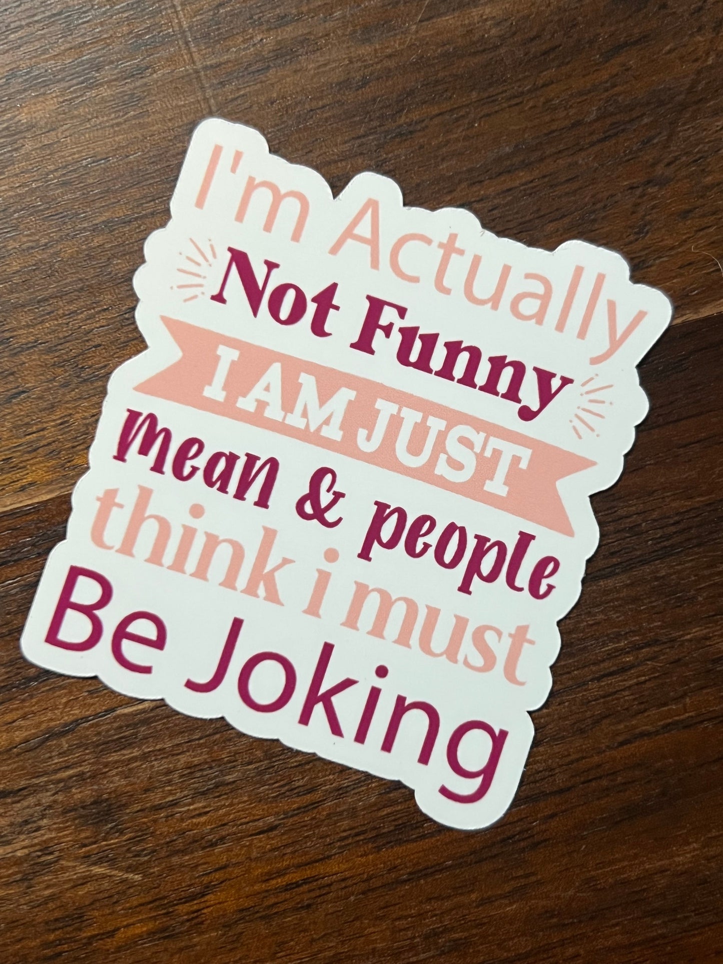 I'm Actually Not Funny Sticker